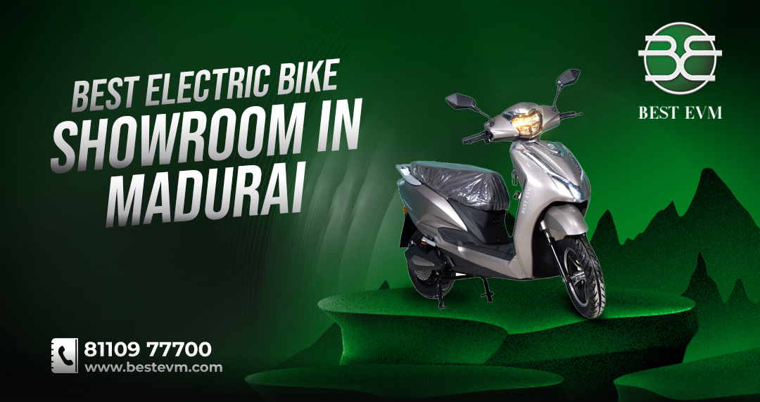 Best Electric Bike Showroom in Madurai